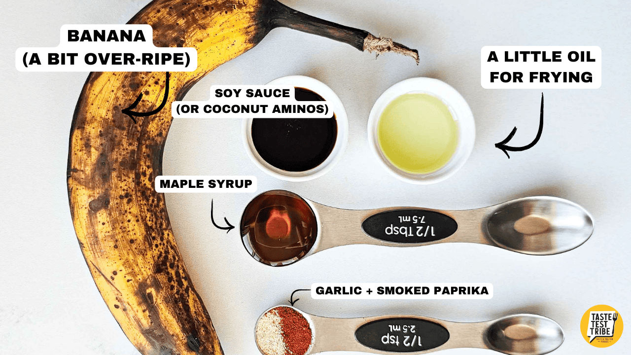 ingredients needed for banana bacon